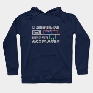 I Resolve Merge Conflicts Hoodie